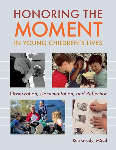 Honoring the Moment in Young Children's Lives: Observation, Documentation, and Reflection (Paperback)
