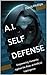 A.I. Self-Defense: Empoweri...