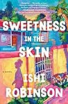 Book cover for Sweetness in the Skin: A Novel
