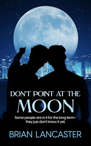 Don't Point at the Moon: An LGBTQIA Multicultural Romance (Kindle Edition)