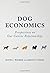 Dog Economics by David L. Weimer
