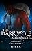 The Dark Wolf Chronicles: V...