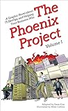 The Phoenix Project: A Graphic Novel about IT, DevOps, and Helping Your Business Win, Volume 1