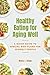 Healthy Eating for Aging Well by Maria L. Kings