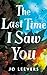 The Last Time I Saw You by Jo Leevers