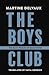 The Boys' Club: The Many Worlds of Male Power