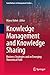 Knowledge Management and Knowledge Sharing: Business Strategies and an Emerging Theoretical Field (Contributions to Management Science)