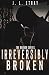Irreversibly Broken