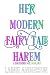 Her Modern Fairy Tale Harem...