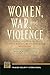 Women, War, and Violence: T...