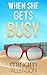 When She Gets Busy: A Feisty Female Sleuth (The Tootsie Goldberg Series)