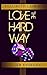 Love The Hard Way