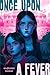 Once Upon a Fever