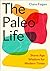 The Paleo Life: Stone Age W...
