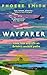 Wayfarer: Love, loss and life on Britain’s ancient paths