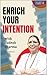 ENRICH YOUR INTENTIONS by Sudesh Sharma