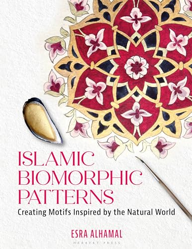 Islamic Biomorphic Patterns: Creating Motifs Inspired by the Natural World (Paperback)