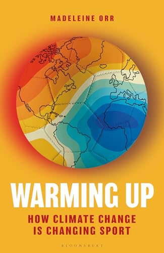 Warming Up: How Climate Change is Changing Sport (Hardcover)