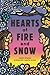 Hearts of Fire and Snow
