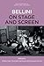 Vincenzo Bellini on Stage and Screen, 1935-2020 by Emilio Sala