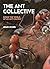 The Ant Collective: Inside the World of an Ant Colony