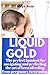 LIQUID GOLD: The perfect ha...
