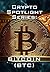 Crypto Spotlight Series: Bitcoin (BTC) (Crypto for Beginners: Cryptocurrency Spotlight Series)