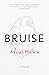 Bruise: A Novel
