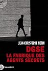 DGSE. La fabrique...