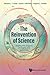 Reinvention Of Science, The: Slaying The Dragons Of Dogma And Ignorance