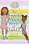 The Wonderful Wacky World of D & Z!