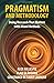 Pragmatism and Methodology: Doing Research That Matters with Mixed Methods
