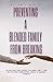 Preventing A Blended Family From Breaking: Navigating Challenges, Fostering Unity, And Cultivating Everlasting Bonds In Blended Families (The Path To Family Unionism)