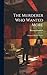 The Murderer Who Wanted More: A Duncan Maclain Mystery