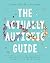 The Actually Autistic Guide by Elora Dodd