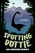 Spotting Dottie by Gail Anderson-Dargatz Spotting Dottie by Gail Anderson-Dargatz