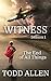 WITNESS: The End of All Thi...