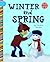 Winter and Spring