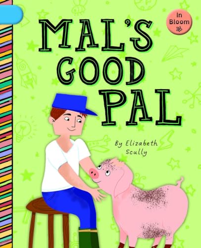 Mal's Good Pal (In Bloom)