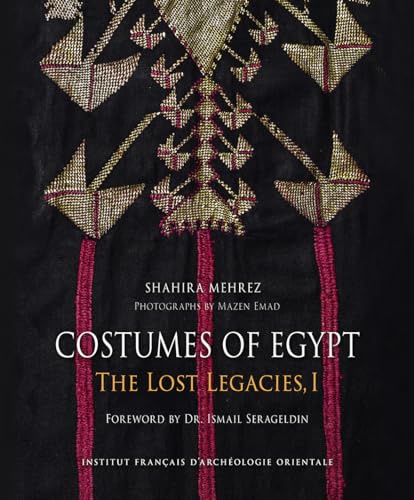 Costumes of Egypt: The Lost Legacies, I (Bibliotheque Generale, 68)