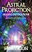 Astral Projection Healing D...