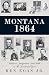 Montana 1864 by Ken Egan