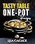 Tasty Table 50 One-Pot Recipes by Lisa Cacace