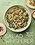 Salad Whisperer: Veggie-For...