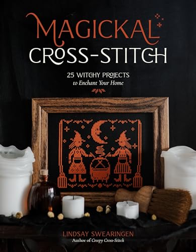 Magickal Cross-Stitch: 25 Witchy Projects to Enchant Your Home (Kindle Edition)