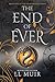 The End of Ever by L.L. Muir