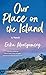 Our Place on the Island: A ...