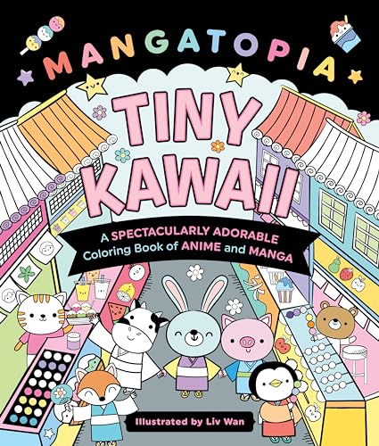 Mangatopia: Tiny Kawaii: A Spectacularly Adorable Coloring Book of Anime and Manga (Paperback)