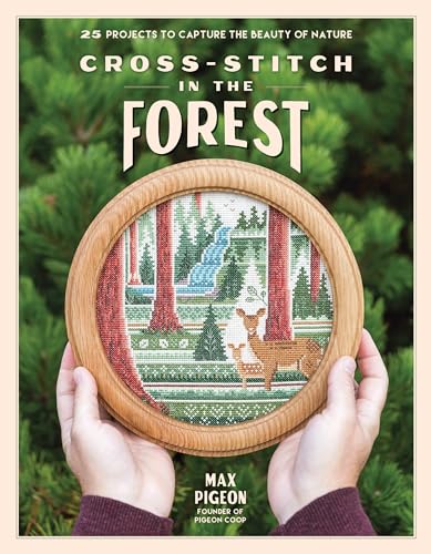 Cross-Stitch in the Forest: 25 Projects to Capture the Beauty of Nature (Paperback)