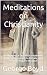 Meditations on Christianity...